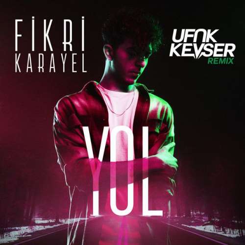 Yol (Ufuk Kevser Remix)